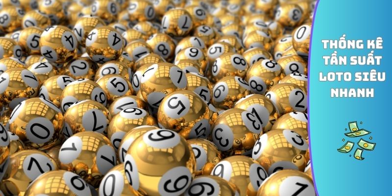 Thống kê tần suất loto siêu nhanh